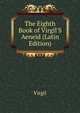The Eighth Book of Virgil'S Aeneid (Latin Edition), Johann P. Glock 
