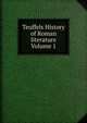 Teuffels History of Roman literature Volume 1, 