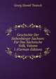 Geschichte Der Siebenb?rger Sachsen: F?r Das S?chsische Volk, Volume 1 (German Edition), Georg Daniel Teutsch 