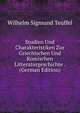 Studien Und Charakteristiken Zur Griechischen Und Romischen Litteraturgeschichte . (German Edition), Wilhelm Sigmund Teuffel 
