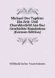 Michael Der Tapfere: Ein Zeit- Und Charakterbild Aus Der Geschichte Rumaniens (German Edition), Willibald Stefan Teutschlander 