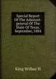 Special Report Of The Adjutant-general Of The State Of Texas. September, 1884, King Wilbur H 
