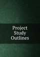 Project Study Outlines, 