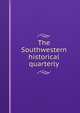 The Southwestern historical quarterly, 