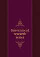 Government research series, 