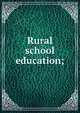 Rural school education;, 