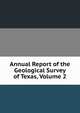 Annual Report of the Geological Survey of Texas, Volume 2, 