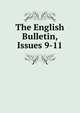 The English Bulletin, Issues 9-11, 
