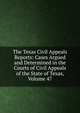 The Texas Civil Appeals Reports: Cases Argued and Determined in the Courts of Civil Appeals of the State of Texas, Volume 47, 