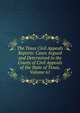 The Texas Civil Appeals Reports: Cases Argued and Determined in the Courts of Civil Appeals of the State of Texas, Volume 61, 