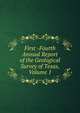 First -Fourth Annual Report of the Geological Survey of Texas, Volume 1, 