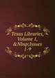 Texas Libraries, Volume 1,&Nbsp;Issues 1-9, 