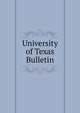 University of Texas Bulletin, 