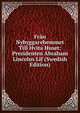 Fran Nybyggarehemmet Till Hvita Huset: Presidenten Abraham Lincolns Lif (Swedish Edition), 