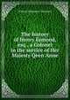 The history of Henry Esmond, esq., a Colonel in the service of Her Majesty Qeen Anne, William Makepeace Thackeray 