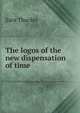 The logos of the new dispensation of time, Sara Thacker 