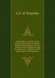 Scaffolding, a treatise on the design and erection of scaffold, gantries, and stagings, with an account of the appliances used in connection . a chapter on the legal aspect of the question, A G. H Thatcher 