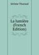 La lumi?re (French Edition), J?r?me Tharaud 