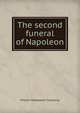 The second funeral of Napoleon, William Makepeace Thackeray 