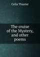 The cruise of the Mystery, and other poems, Celia Thaxter 