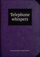 Telephone whispers, Earnest [from old catalog] Thatcher 