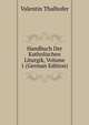 Handbuch Der Katholischen Liturgik, Volume 1 (German Edition), Valentin Thalhofer 