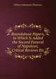 Roundabout Papers, to Which Is Added the Second Funeral of Napoleon, Critical Reviews Etc., William Makepeace Thackeray 