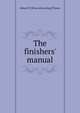 The finishers' manual, Edward T] [from old catalog] [Thayer 