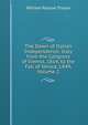 The Dawn of Italian Independence: Italy from the Congress of Vienna, 1814, to the Fall of Venice, L849, Volume 2, William Roscoe Thayer 