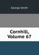Cornhill, Volume 67, Smith, George 