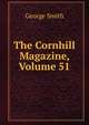 The Cornhill Magazine, Volume 51, Smith, George 