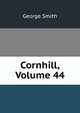 Cornhill, Volume 44, Smith, George 