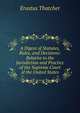 A Digest of Statutes, Rules, and Decisions: Relative to the Jurisdiction and Practice of the Supreme Court of the United States, Erastus Thatcher 