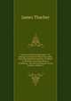 American Medical Biography: Or, Memoirs of Eminent Physicians Who Have Flourished in America. to Which Is Prefixed a Succinct History of Medical . the First Settlement of the Country, Volume 1, James Thacher 