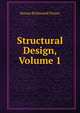 Structural Design, Volume 1, Horace Richmond Thayer 