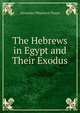 The Hebrews in Egypt and Their Exodus, Alexander Wheelock Thayer 