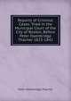 Reports of Criminal Cases: Tried in the Municipal Court of the City of Boston, Before Peter Oxenbridge Thacher 1823-1842, Peter Oxenbridge Thacher 