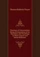 Theology of Universalism: Being an Exposition of Its Doctrines and Teachings in Their Logical and Moral Relations ., Thomas Baldwin Thayer 