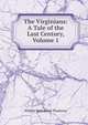 The Virginians: A Tale of the Last Century, Volume 1, William Makepeace Thackeray 