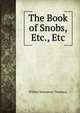The Book of Snobs, Etc., Etc, William Makepeace Thackeray 