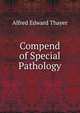 Compend of Special Pathology, Alfred Edward Thayer 