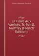 La Foire Aux Vanit?s, Tr. Par G. Guiffrey (French Edition), William Makepeace Thackeray 