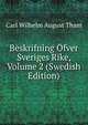 Beskrifning Ofver Sveriges Rike, Volume 2 (Swedish Edition), Carl Wilhelm August Tham 