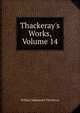 Thackeray's Works, Volume 14, William Makepeace Thackeray 