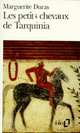 Petits Chevaux de Tarquinia (Les), Marguerite Duras 