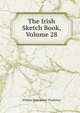 The Irish Sketch Book, Volume 28, William Makepeace Thackeray 