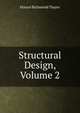 Structural Design, Volume 2, Horace Richmond Thayer 