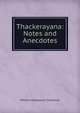 Thackerayana: Notes and Anecdotes, William Makepeace Thackeray 