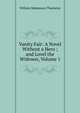Vanity Fair: A Novel Without a Hero ; and Lovel the Widower, Volume 1, William Makepeace Thackeray 