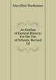 An Outline of General History: For the Use of Schools. Revised Ed, Mary Elsie Thalheimer 